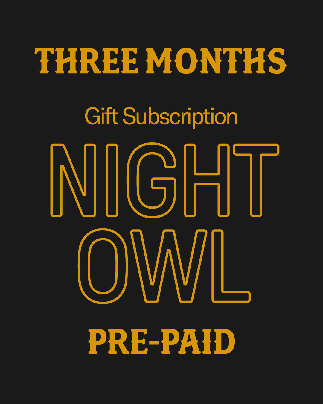 Night Owl 3-Month Gift Subscription